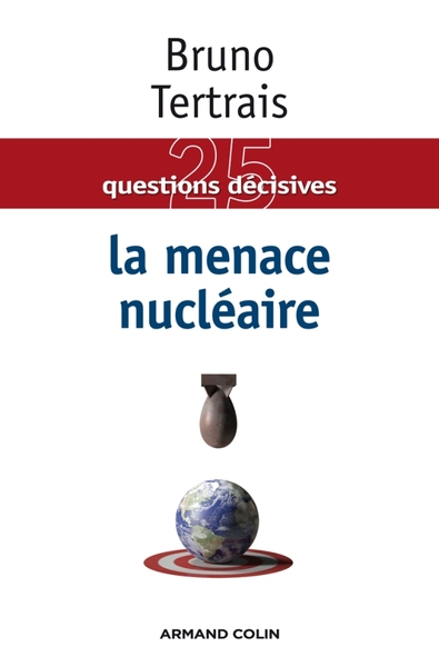 La menace nucléaire - Bruno Tertrais