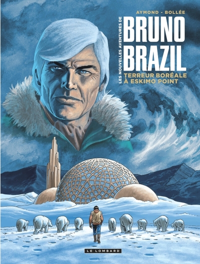 Les nouvelles aventures de Bruno Brazil Volume 3