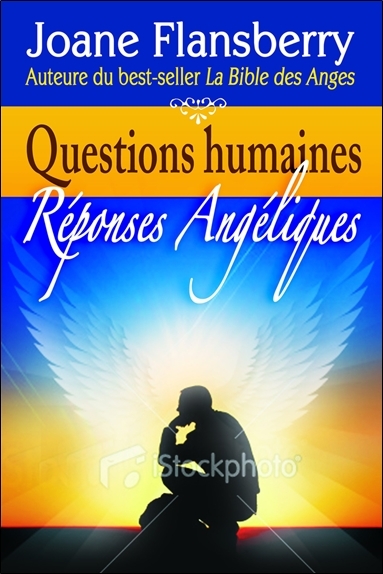 Questions humaines - Réponses angéliques