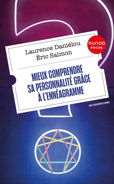 Mieux comprendre sa personnalité grâce à l'ennéagramme - 2e éd. - Eric Salmon