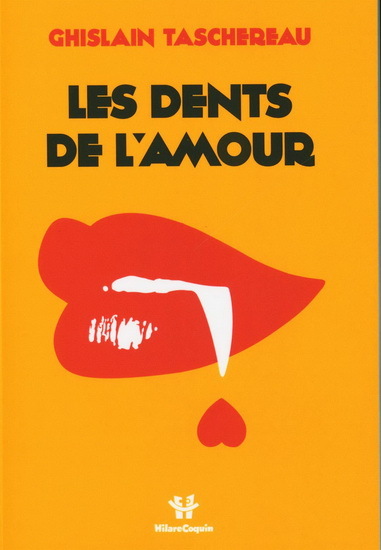 Les Dents De L'Amour - Taschereau Ghislain