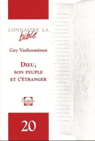 Connaître La Bible Numéro 20 Dieu, Son Peuple Et L'Étranger - Guy Vanhoomissen