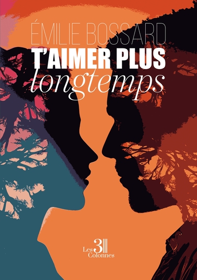 T'aimer plus longtemps - Émilie BOSSARD