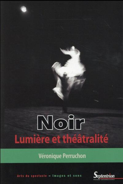 Noir. Lumière et théâtralité