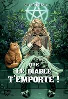 Que le diable t'emporte !