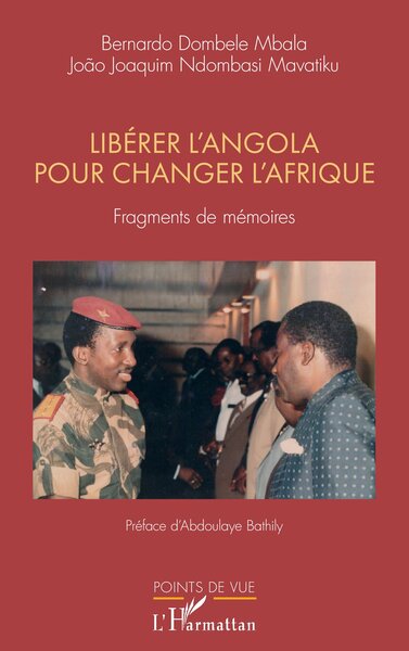 Libérer L'Angola Pour Changer L'Afrique, Fragments De Mémoires