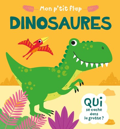 Mon P'Tit Flap - Mon P'Tit Flap - Dinosaures - Sheldon Christine