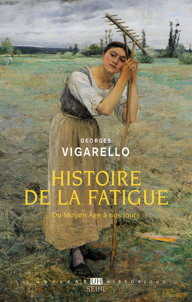 Histoire de la fatigue - Georges Vigarello