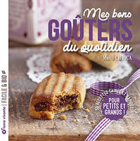 Mes bons goûters du quotidien - Nouvelle édition - Marie Chioca