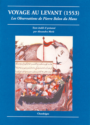 Voyage au levant (1553) - Les observations de Pierre Belon d