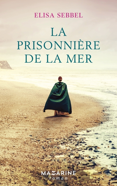 La prisonnière de la mer - Elisa Sebbel