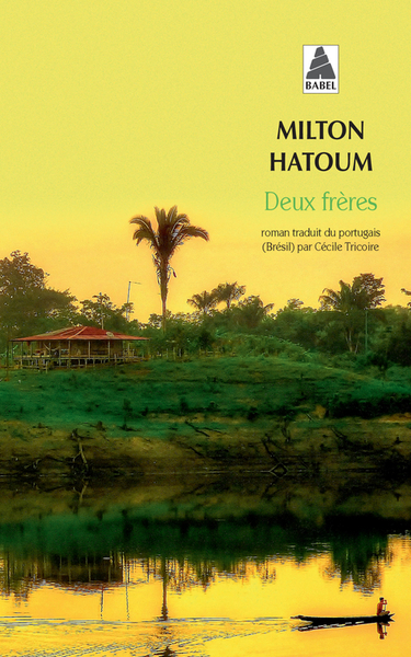 Deux frères - Milton Hatoum