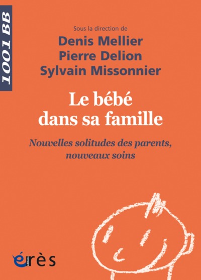 1001 Bb 144 - Le Bébé Dans Sa Famille, Nouvelles Solitudes Des Parents Nouveaux Soins