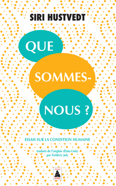 Que Sommes-Nous ?, Essais Sur La Condition Humaine