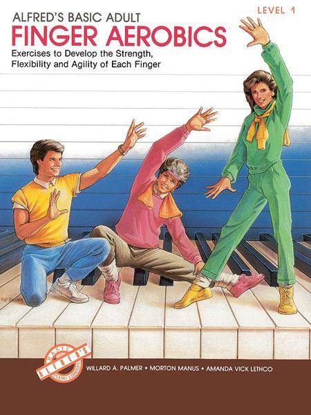 Alfred's Basic Adult Finger Aerobics Level 1 - Amanda Vick Lethco_Morton Manus_Willard A. Palmer