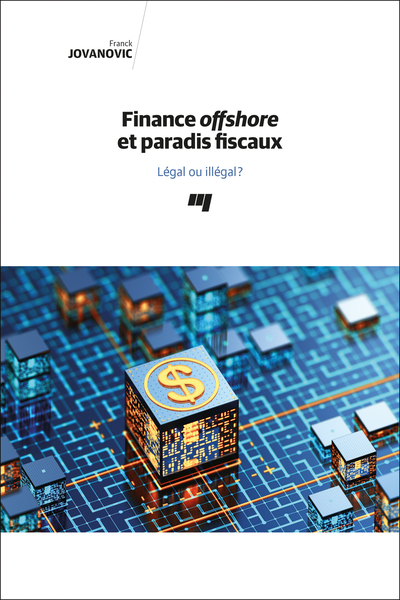 Finance offshore et paradis fiscaux. - Frank Jovanovic