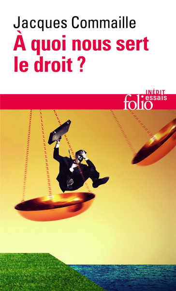 A quoi nous sert le droit ? - Jacques Commaille