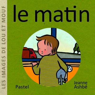 Les images de Lou et Mouf - Le matin