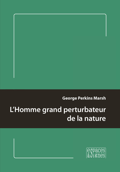 L'Homme grand perturbateur de la nature