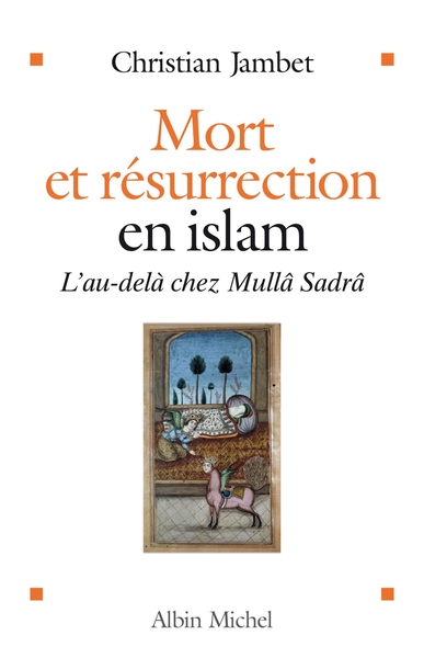 Mort et résurrection en islam - Christian Jambet