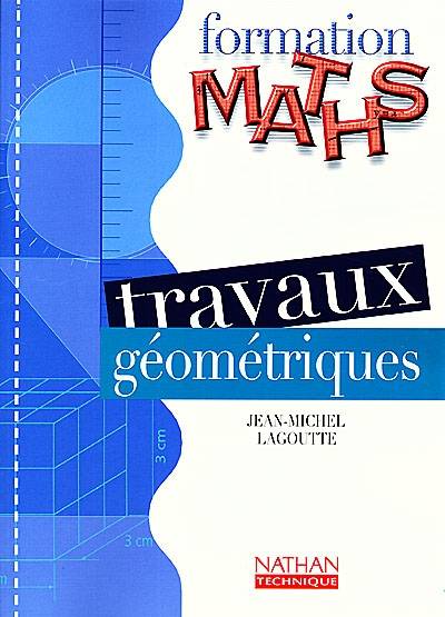 Travaux géométriques - 4e et 3e technologiques Livre de l'élève