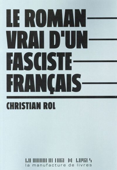 Le roman vrai d'un fasciste francais - Rol, Christian