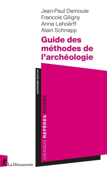 Guide des méthodes de l'archéologie - Anne Lehoerff