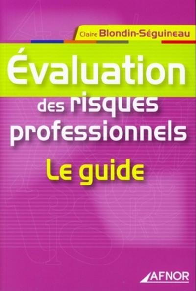 Evaluation Des Risques Professionnels - Le Guide