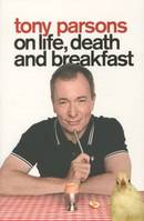 On Life, Death and Breakfast