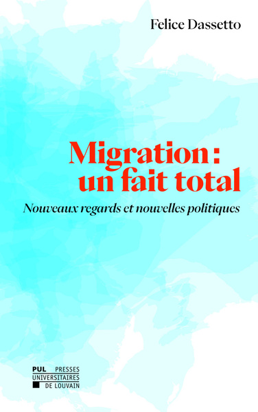 Migration : un fait total - Felice Dassetto