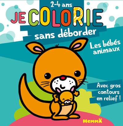 Je colorie sans déborder (2-4 ans) - Les bébés animaux T8a - Avec gros contours en relief !