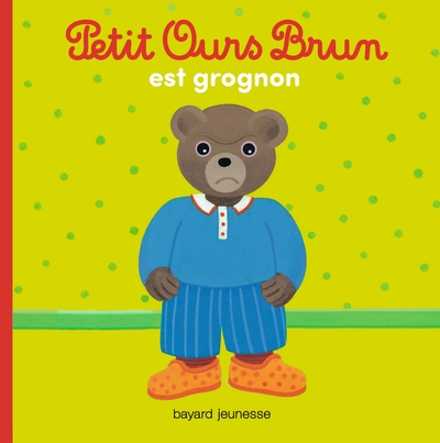 Petit Ours Brun est grognon - Marie Aubinais