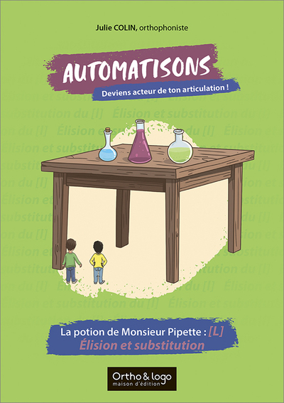 Automatisons - La potion de Monsieur Pipette : [L] Élision et substitution