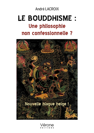 Le bouddhisme : Une philosophie non confessionnelle ? - André Lacroix