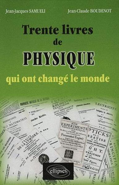 Trente livres de physique qui ont changé le monde