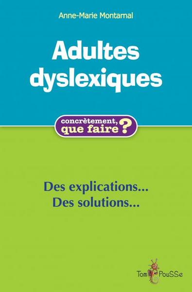 Adultes dyslexiques - des explications et des solutions