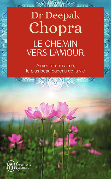 Le chemin vers l'amour - Aimer et √™tre aim√©, le plus beau cadeau de la vie