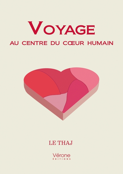 Voyage au centre du coeur humain - LE THAJ