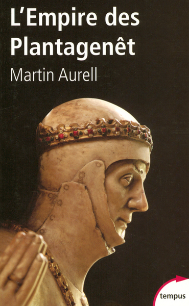 L'Empire Des Plantagenêt 1154-1224, 1154-1224 - Martin Aurell