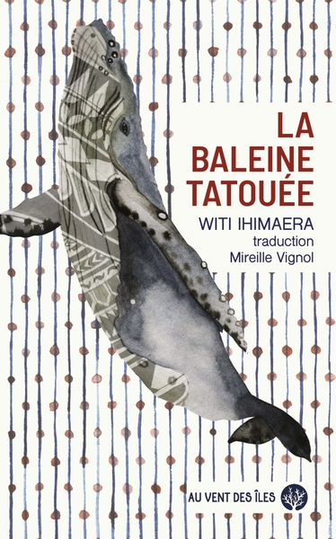 La baleine tatouée - Witi IHIMAERA