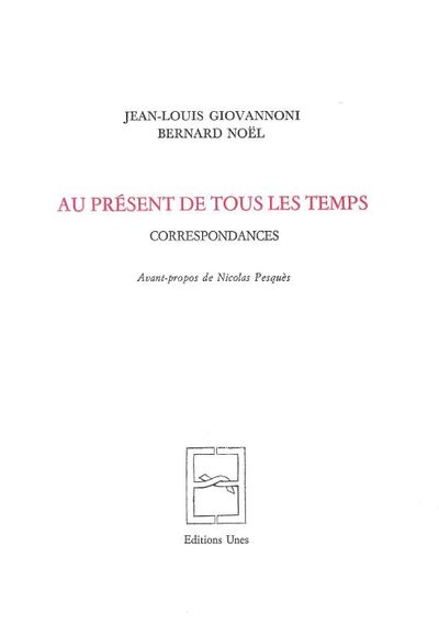 Au présent de tous les temps : correspondances