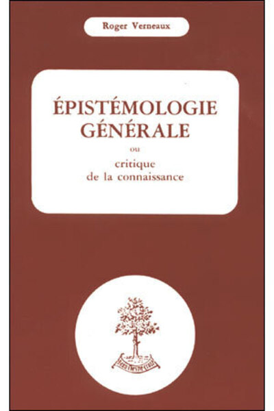 Epistémologie générale ou critique