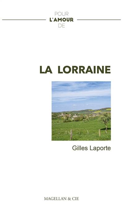 Pour l'amour de la Lorraine - Gilles Laporte