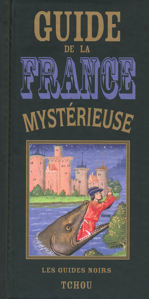 Guide de la France mystérieuse - René Alleau