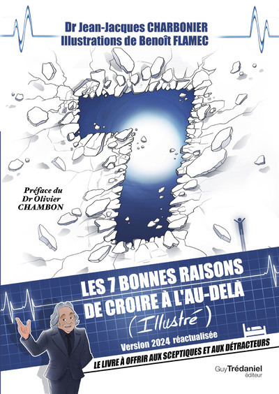 Les 7 Bonnes Raisons De Croire En L'Au-Delà - Le Livre À Offrir Aux Sceptiques Et Aux Détracteurs