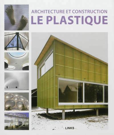 Architecture  et construction : le plastique