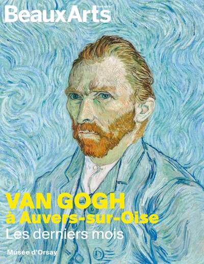 Van Gogh À Auvers-Sur-Oise, Les Derniers Mois, Au Musée D'Orsay