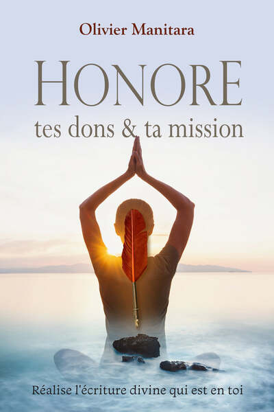 Honore Tes Dons & Ta Mission, Réalise L’Écriture Divine Qui Est En Toi