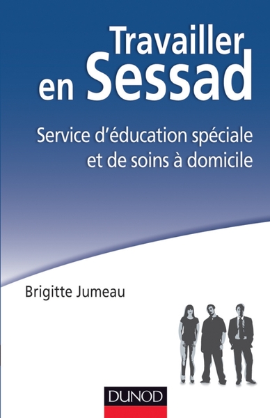 Travailler En Sessad - Service D'Éducation Spéciale Et De Soins À Domicile, Service D'Éducation Spéciale Et De Soins À Domicile - Brigitte Jumeau