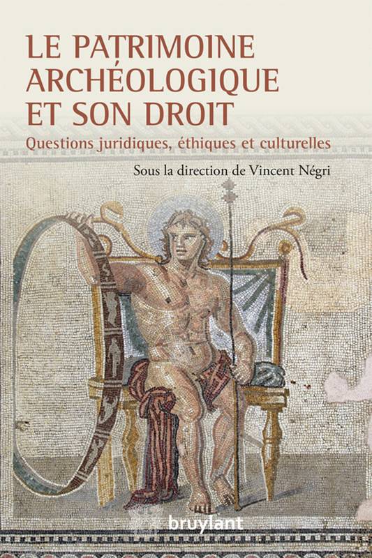 Le patrimoine archéologique et son droit